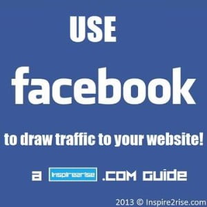 How to use Facebook to draw traffic to your Website