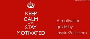 How to stay motivated : The step by step guide