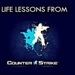 important counter strike lessons for life