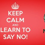 why you should learn to say no