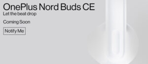 OnePlus Nord Buds CE to debut in India soon!